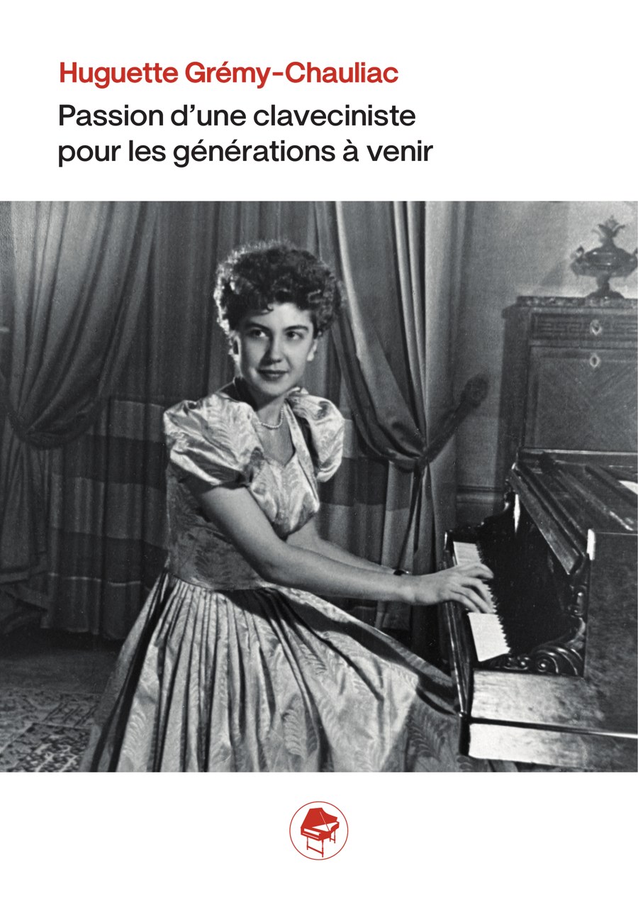 Couverture du livre : Huguette Grémy-Chauliac — Passion d'une claveciniste pour les générations à venir